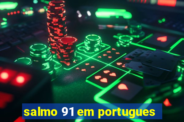 salmo 91 em portugues